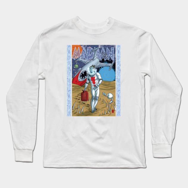 MADMAN Space Fuel! Long Sleeve T-Shirt by MICHAEL ALLRED